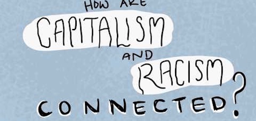Some Reflections on Systemic Racism and Capitalism 