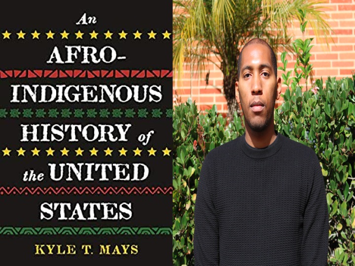 BAR Book Forum: Kyle T. Mays’ “An Afro-Indigenous History of the United States”