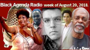 Black Agenda Radio, week of August 20, 2018