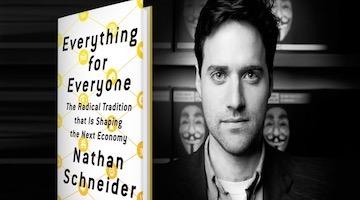 BAR Book Forum: Nathan Schneider’s “​​​​​​​Everything for Everyone”