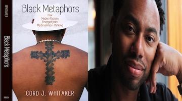 BAR Book Forum: Cord Whitaker’s “Black Metaphors”