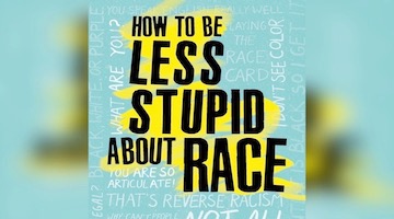 BAR Book Forum: Crystal Fleming’s “How to Be Less Stupid About Race”
