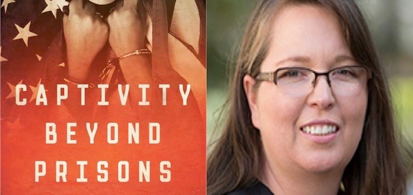 BAR Book Forum: Martha Escobar’s “Captivity Beyond Prisons”