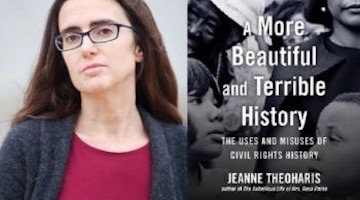 BAR Book Forum: Jeanne Theoharis’ “A More Beautiful and Terrible History”