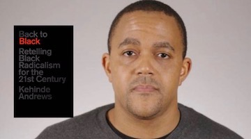 BAR Book Forum: Kehinde Andrews’ “Back to Black”