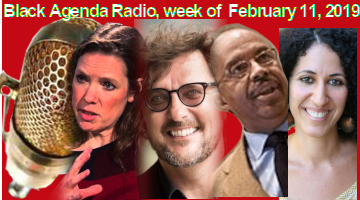 Black Agenda Radio, Week of February 11, 2019