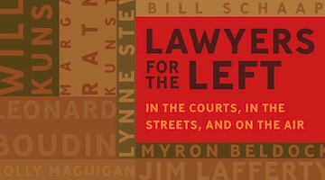 Lawyers for the Left: In the Courts, In the Streets, and on the Air