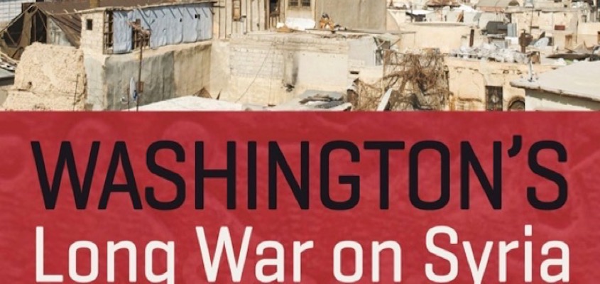 BAR Book Forum: Stephen Gowans’ “Washington’s Long War on Syria”