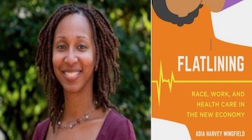 BAR Book Forum: Adia Harvey Wingfield’s “Flatlining”