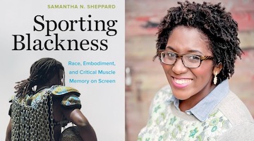 BAR Book Forum: Samantha N. Sheppard’s “Sporting Blackness” | Black ...