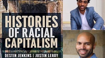 BAR Book Forum: Destin Jenkins and Justin Leroy’s “Histories of Racial Capitalism”