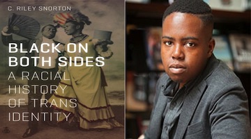 BAR Book Forum: C. Riley Snorton’s “Black on Both Sides”