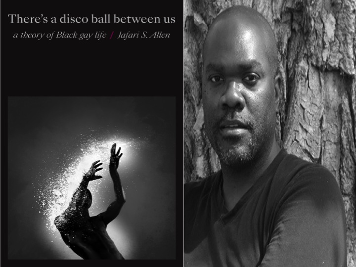 BAR Book Forum: Jafari S. Allen’s “There’s a Disco Ball Between Us” 