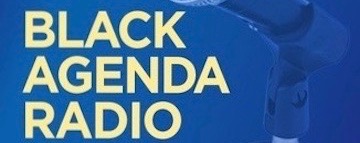 Black Agenda Radio May 13, 2022