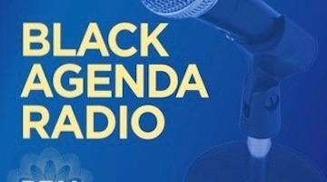 Black Agenda Radio August 12, 2022