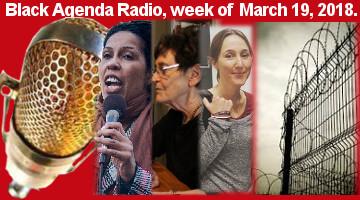 Black Agenda Radio, Week of March 19, 2018