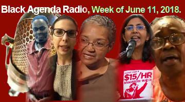 Black Agenda Radio, Week of June 11, 2018