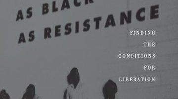 BAR Book Forum: Zoé Samudzi and William C. Anderson’s As Black as Resistance