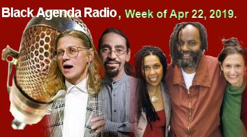 Black Agenda Radio, Week of April 24, 2019