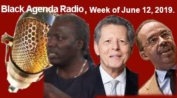 Black Agenda Radio, Week of June 12, 2019