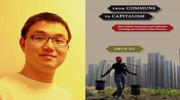 BAR Book Forum: Zhun Xu’s “From Commune to Capitalism”